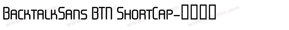 BacktalkSans BTN ShortCap字体转换